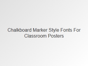 Chalkboard Marker Font Ideas for Classroom Posters
