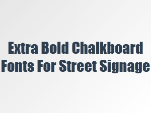 Powerful Chalkboard Fonts for Street Signage Design